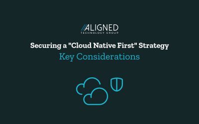 Securing a “Cloud Native First” Strategy