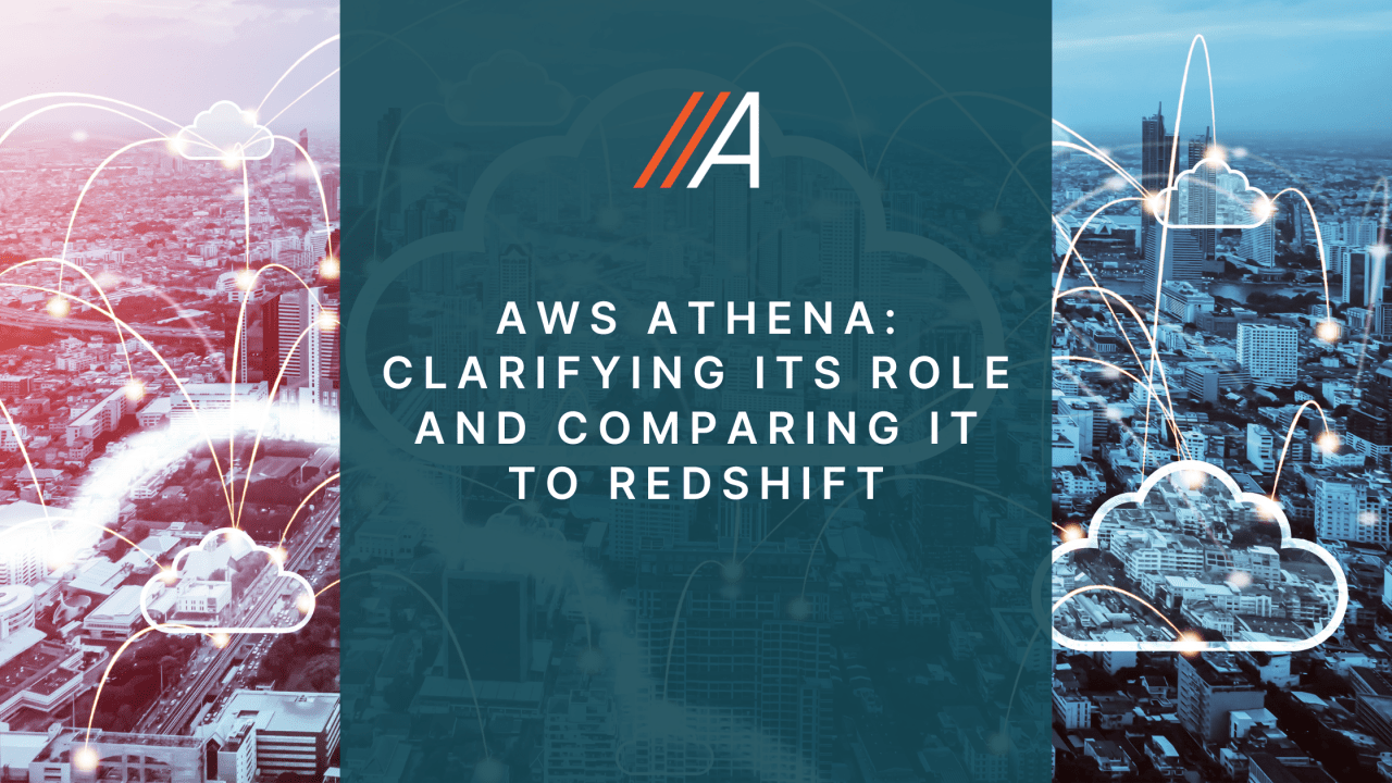 AWS Athena Clarifying Its Role and Comparing It to Redshift Aligned