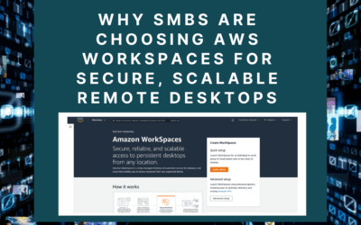Why SMBs Are Choosing AWS WorkSpaces
