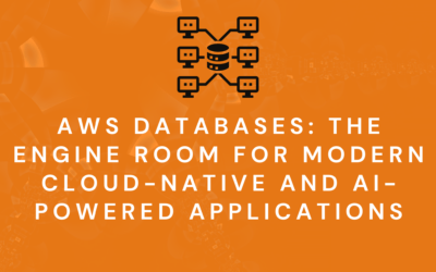 AWS Databases: The Engine Room for Modern Cloud-Native and AI-Powered Applications