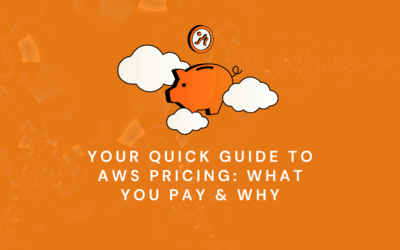 Your Quick Guide to AWS Pricing: What You Pay & Why